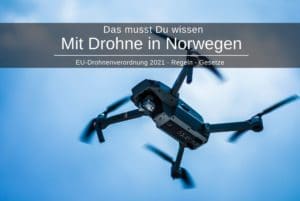Mit Drohne in Norwegen - Das musst Du wissen