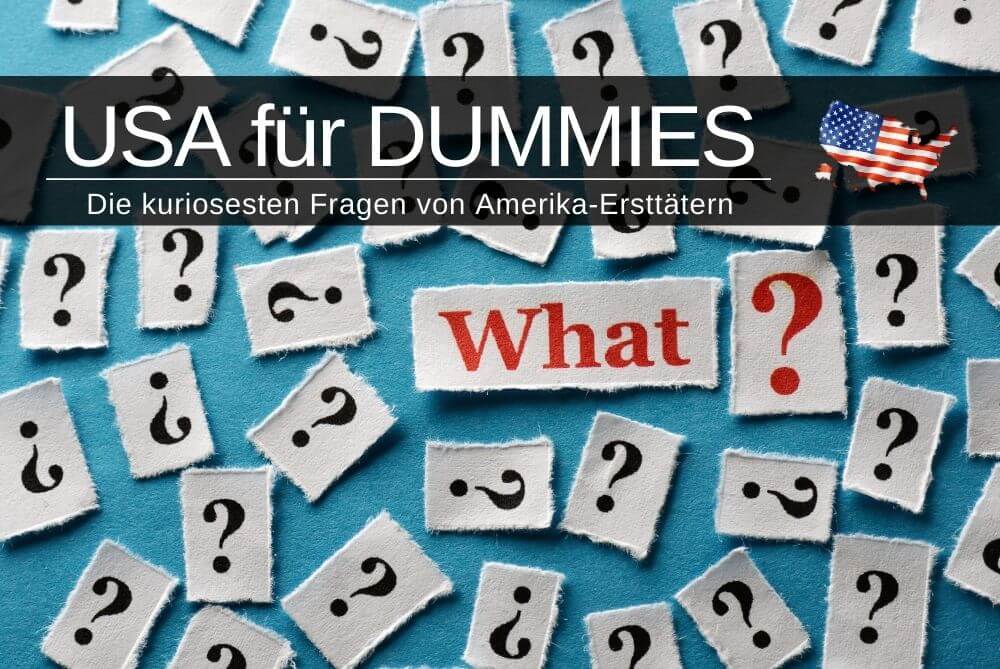 Usa Fur Dummies Komische Fragen Von Amerika Ersttatern